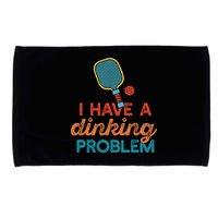 I HAVE A DINKING PROBLEM PICKLEBALL Dink Pickle Ball Meme Microfiber Hand Towel