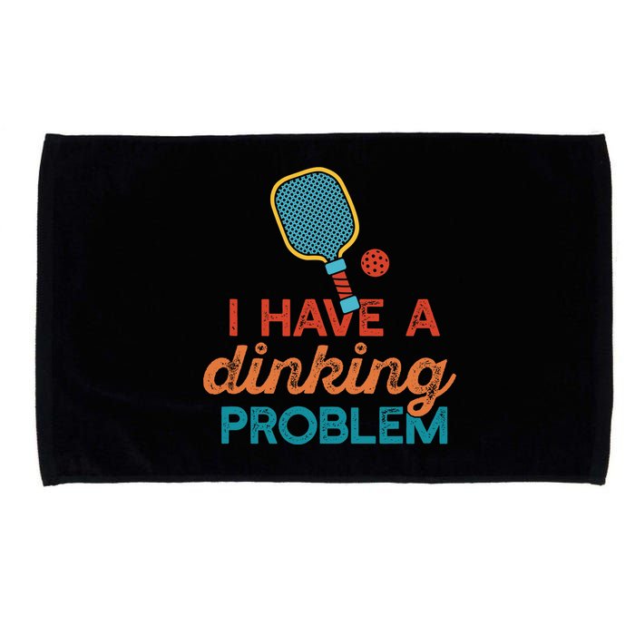 I HAVE A DINKING PROBLEM PICKLEBALL Dink Pickle Ball Meme Microfiber Hand Towel