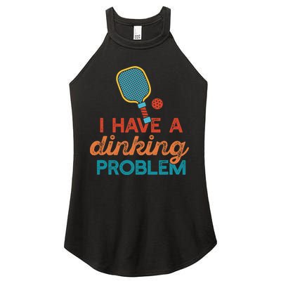 I HAVE A DINKING PROBLEM PICKLEBALL Dink Pickle Ball Meme Women's Perfect Tri Rocker Tank
