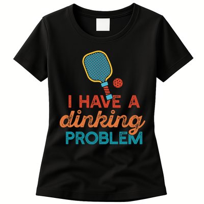 I HAVE A DINKING PROBLEM PICKLEBALL Dink Pickle Ball Meme Womens T-Shirt