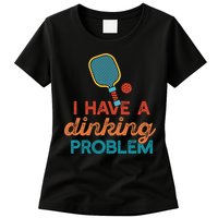 I HAVE A DINKING PROBLEM PICKLEBALL Dink Pickle Ball Meme Womens T-Shirt