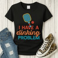 I HAVE A DINKING PROBLEM PICKLEBALL Dink Pickle Ball Meme Womens T-Shirt