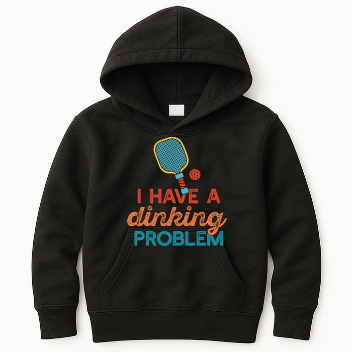 I HAVE A DINKING PROBLEM PICKLEBALL Dink Pickle Ball Meme Kids Hoodie