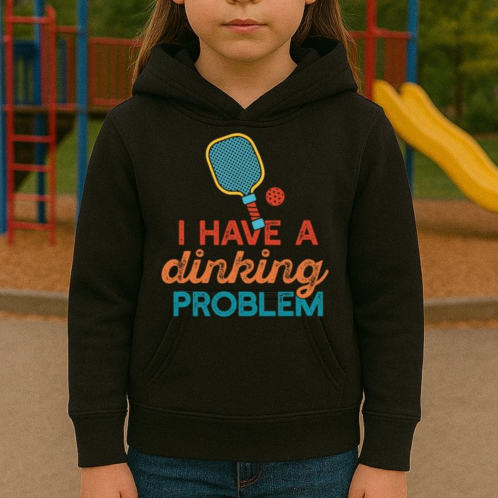 I HAVE A DINKING PROBLEM PICKLEBALL Dink Pickle Ball Meme Kids Hoodie