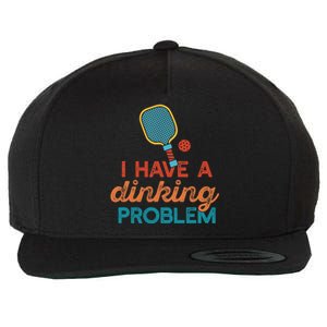 I HAVE A DINKING PROBLEM PICKLEBALL Dink Pickle Ball Meme Wool Snapback Cap