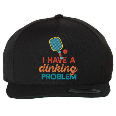 I HAVE A DINKING PROBLEM PICKLEBALL Dink Pickle Ball Meme Wool Snapback Cap