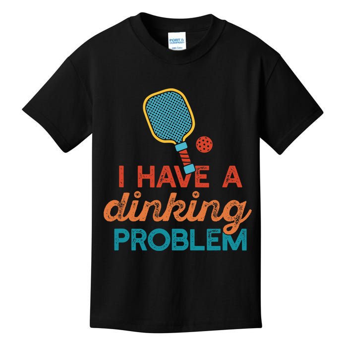 I HAVE A DINKING PROBLEM PICKLEBALL Dink Pickle Ball Meme Kids T-Shirt