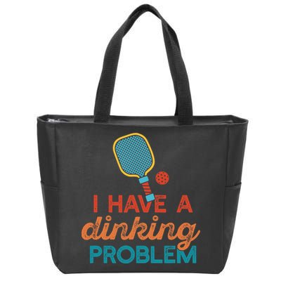 I HAVE A DINKING PROBLEM PICKLEBALL Dink Pickle Ball Meme Zip Tote Bag