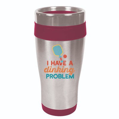I HAVE A DINKING PROBLEM PICKLEBALL Dink Pickle Ball Meme 16oz Travel Tumbler
