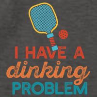 I HAVE A DINKING PROBLEM PICKLEBALL Dink Pickle Ball Meme Vector Backpack