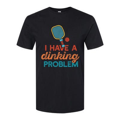 I HAVE A DINKING PROBLEM PICKLEBALL Dink Pickle Ball Meme Softstyle CVC T-Shirt