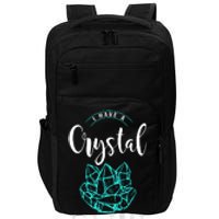 I Have A Crystal For That Impact Tech Backpack