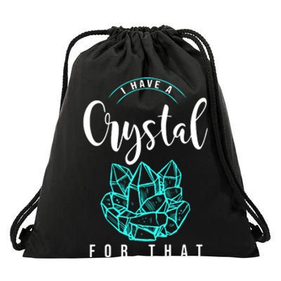 I Have A Crystal For That Drawstring Bag