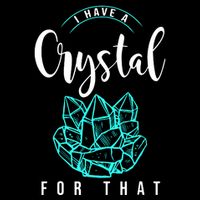 I Have A Crystal For That Drawstring Bag