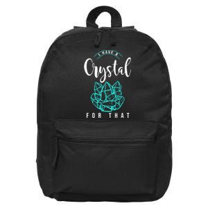 I Have A Crystal For That 16 in Basic Backpack