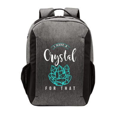 I Have A Crystal For That Vector Backpack