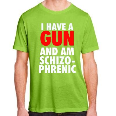 I Have A Gun And Am Schizophrenic Adult ChromaSoft Performance T-Shirt