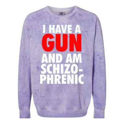 I Have A Gun And Am Schizophrenic Colorblast Crewneck Sweatshirt