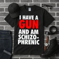 I Have A Gun And Am Schizophrenic Tall T-Shirt