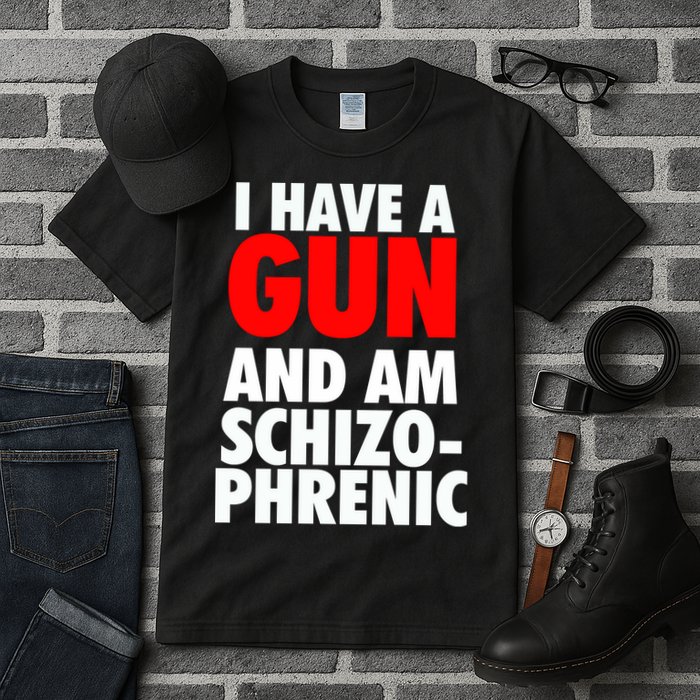 I Have A Gun And Am Schizophrenic Tall T-Shirt