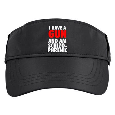 I Have A Gun And Am Schizophrenic Adult Drive Performance Visor