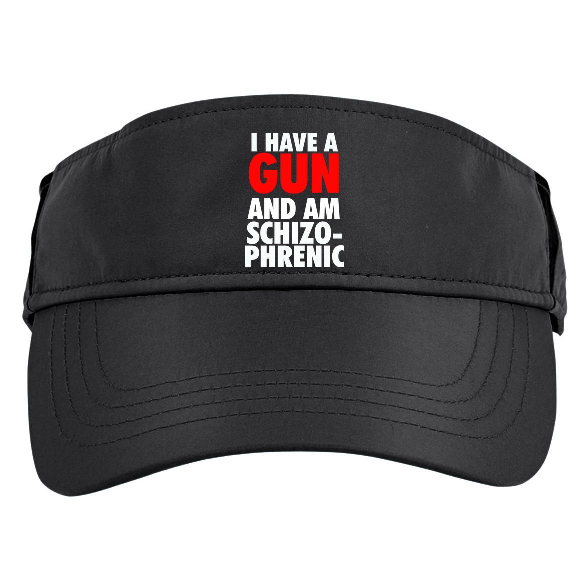 I Have A Gun And Am Schizophrenic Adult Drive Performance Visor