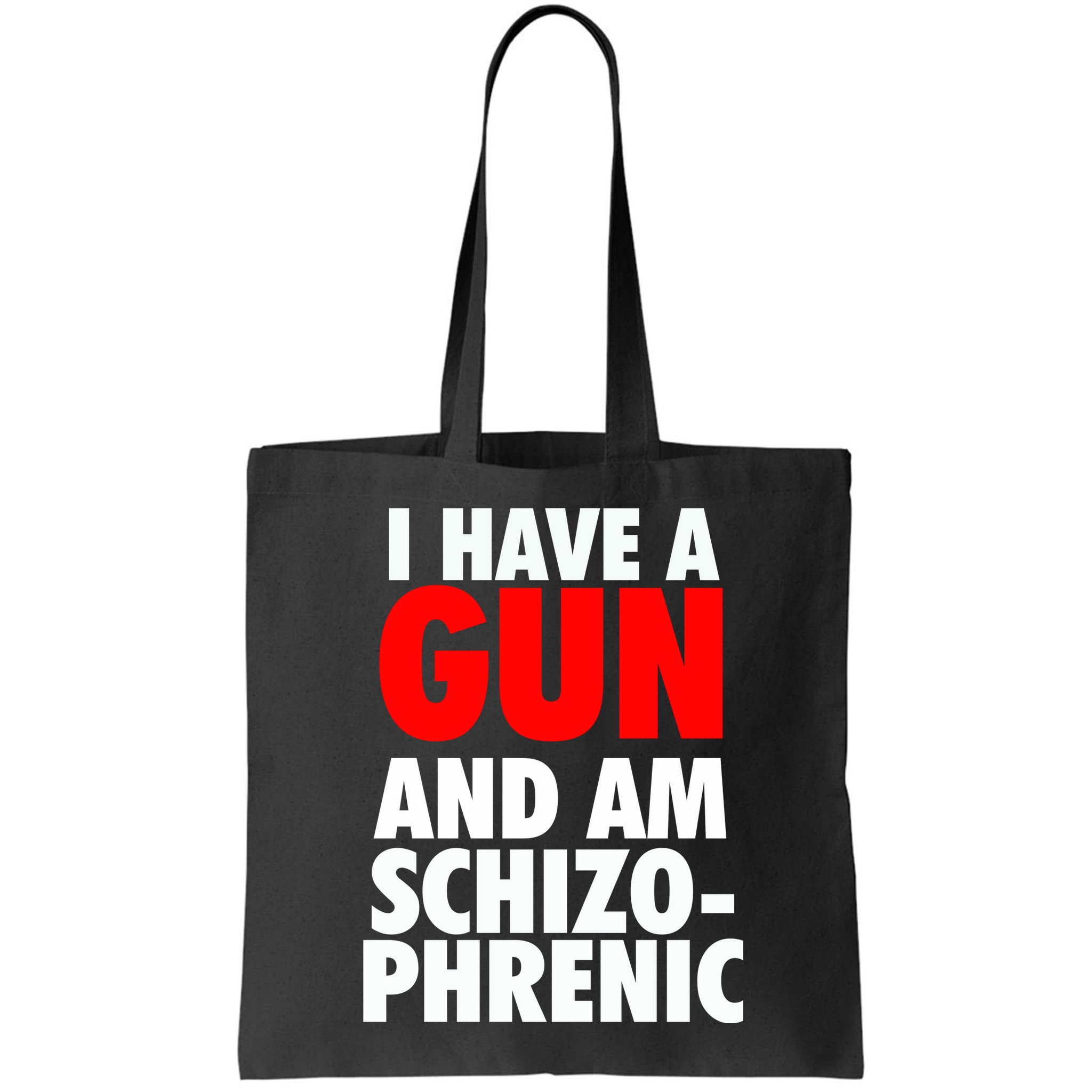 I Have A Gun And Am Schizophrenic Bag
