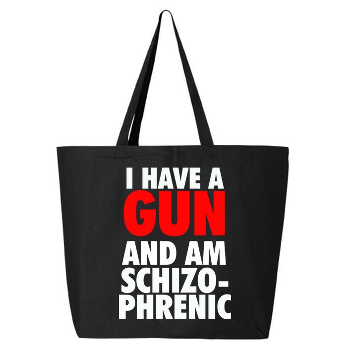 I Have A Gun And Am Schizophrenic 25L Jumbo Tote
