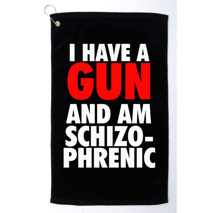 I Have A Gun And Am Schizophrenic Golf Towel