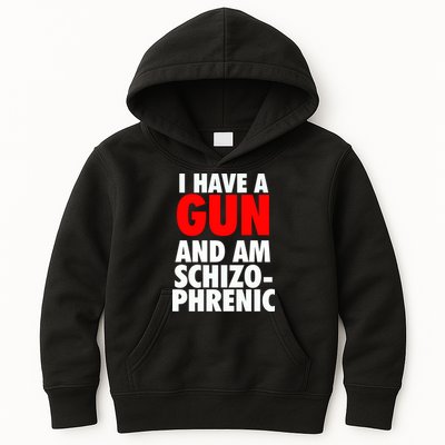 I Have A Gun And Am Schizophrenic Kids Hoodie
