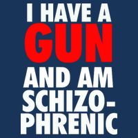 I Have A Gun And Am Schizophrenic Infant Baby Jersey Bodysuit
