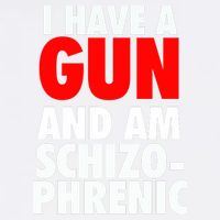 I Have A Gun And Am Schizophrenic Garment-Dyed Sweatshirt