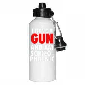 I Have A Gun And Am Schizophrenic Aluminum Water Bottle