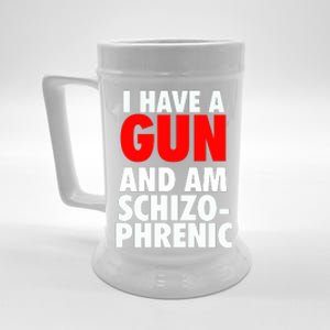 I Have A Gun And Am Schizophrenic Beer Stein