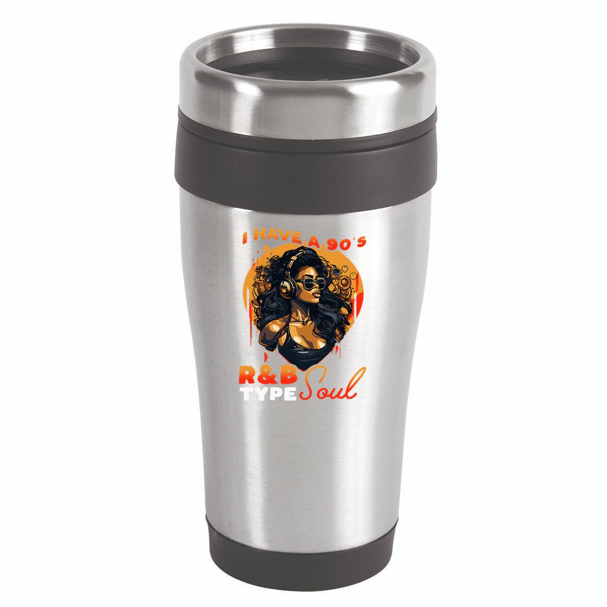 I Have A 90S R&B Type Soul Music Lover 16oz Travel Tumbler