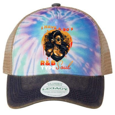 I Have A 90S R&B Type Soul Music Lover Legacy Tie Dye Trucker Hat