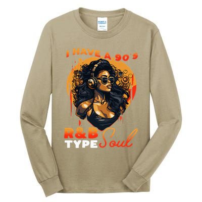 I Have A 90S R&B Type Soul Music Lover Tall Long Sleeve T-Shirt