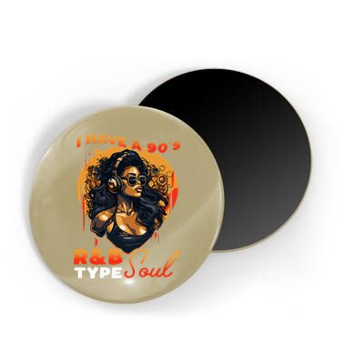I Have A 90S R&B Type Soul Music Lover Magnet