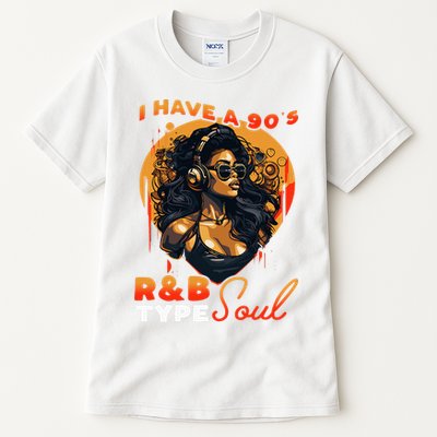 I Have A 90S R&B Type Soul Music Lover Tall T-Shirt