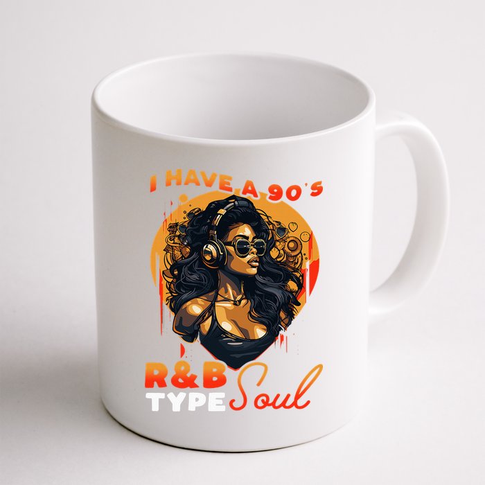 I Have A 90S R&B Type Soul Music Lover Mug
