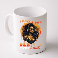 I Have A 90S R&B Type Soul Music Lover Mug