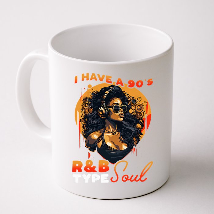 I Have A 90S R&B Type Soul Music Lover Mug
