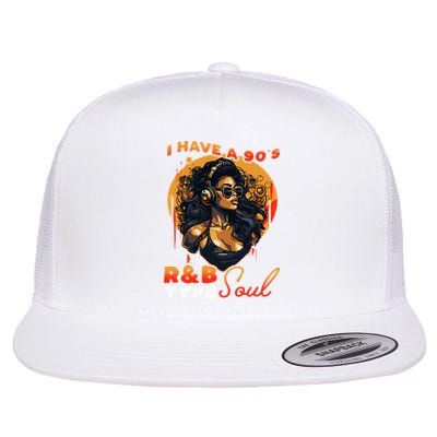 I Have A 90S R&B Type Soul Music Lover Flatbill Hat