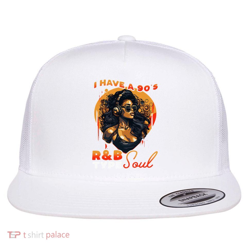 I Have A 90S R&B Type Soul Music Lover Flatbill Hat