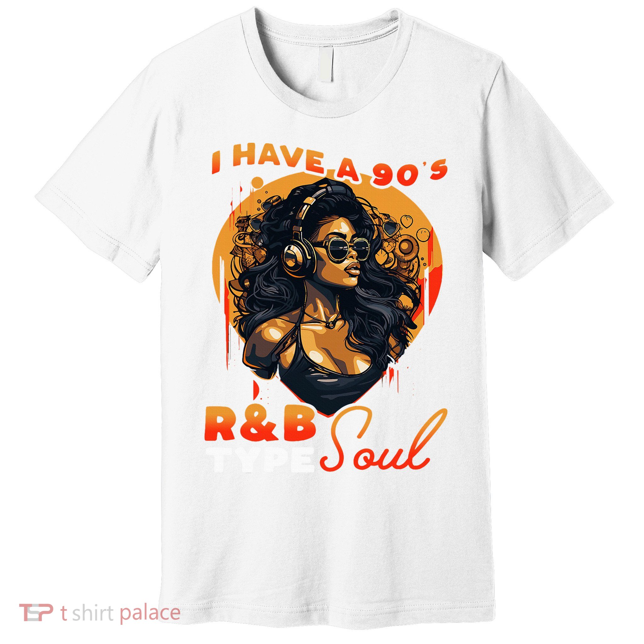 I Have A 90S R&B Type Soul Music Lover Premium T-Shirt