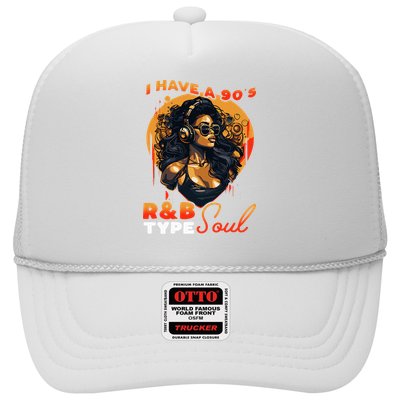 I Have A 90S R&B Type Soul Music Lover Trucker Hat