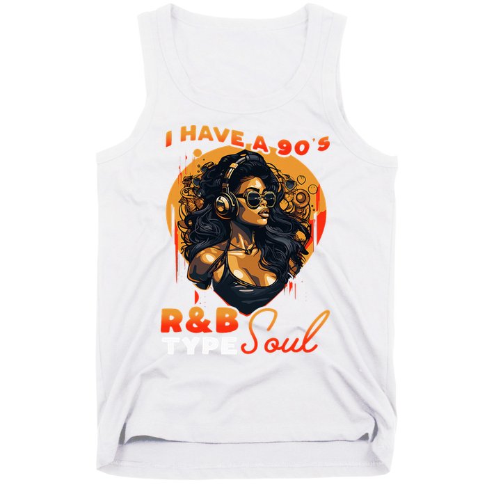 I Have A 90S R&B Type Soul Music Lover Tank Top