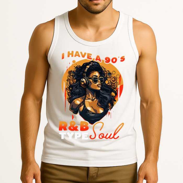 I Have A 90S R&B Type Soul Music Lover Tank Top