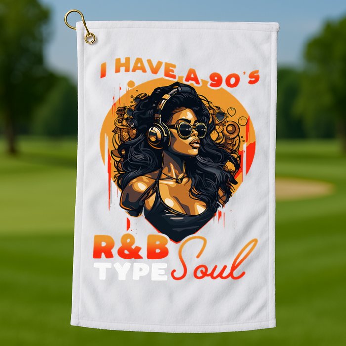 I Have A 90S R&B Type Soul Music Lover Golf Towel