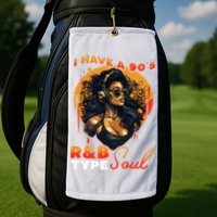 I Have A 90S R&B Type Soul Music Lover Golf Towel